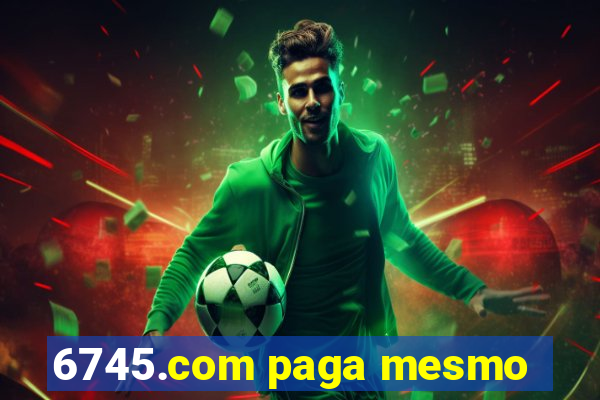 6745.com paga mesmo